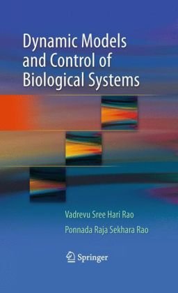 Dynamic Models And Control Of Biological Systems 1st Edition Vadrevu Sree Hari Rao