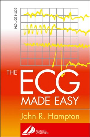 The Ecg Made Easy 6th Edition David Adlam John R Hampton Dm Ma Dphil Frcp Ffpm Fesc
