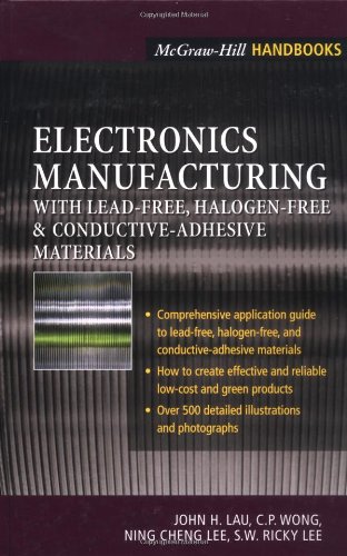 Electronics Manufacturing With Leadfree Halogenfree And Conductiveadhesive 1st Edition John Lau
