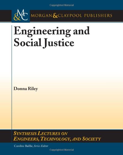 Engineering And Social Justice Synthesis Lectures On Engineers Technology And Society Donna Riley