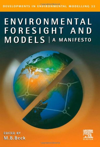 Environmental Foresight And Models A Manifesto 1st Edition Mb Beck Eds