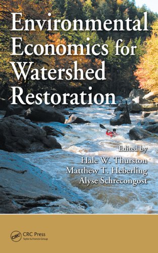 Environmental Economics For Watershed Restoration 1st Edition Hale W Thurston