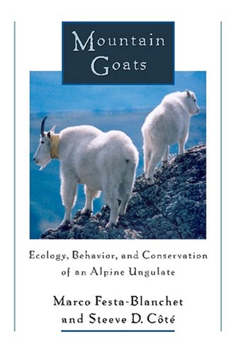 Mountain Goats Ecology Behavior And Conservation Of An Alpine Ungulate 1st Edition Marco Festabianchet