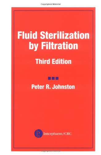 Fluid Sterilization Filtration 3rd Edition Peter R Johnston