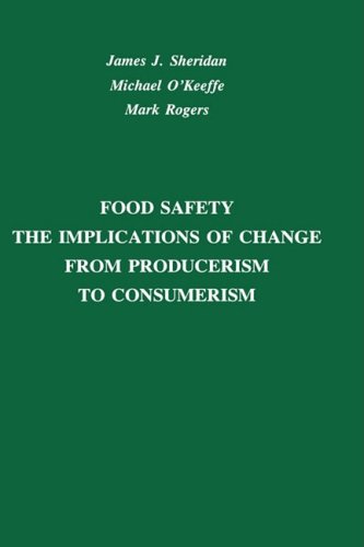 Food Safety The Implications Of Change From Producerism To Consumerism James Sheridan