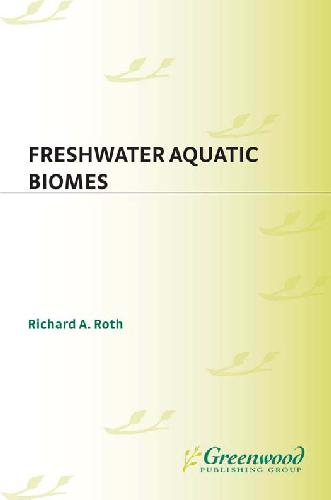 Freshwater Aquatic Biomes Roth Richard A