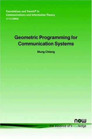 Geometric Programming For Communication System Illustrated Edition Mung Chiang