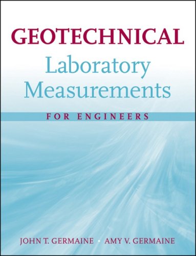 Geotechnical Laboratory Measurements For Engineers John T Germaine
