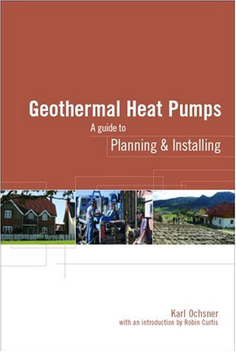 Geothermal Heat Pumps A Guide For Planning And Installing Karl Ochsner