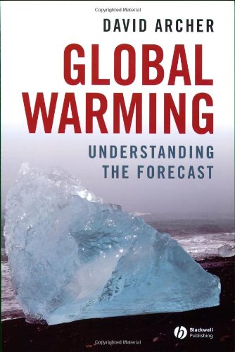 Global Warming Understanding The Forecast 1st Edition David Archer