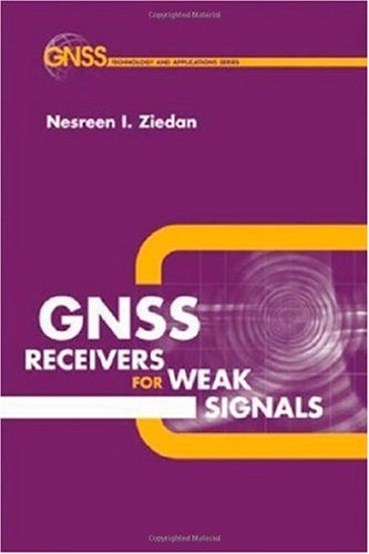 Gnss Receivers For Weak Signals Nesreen I Ziedan
