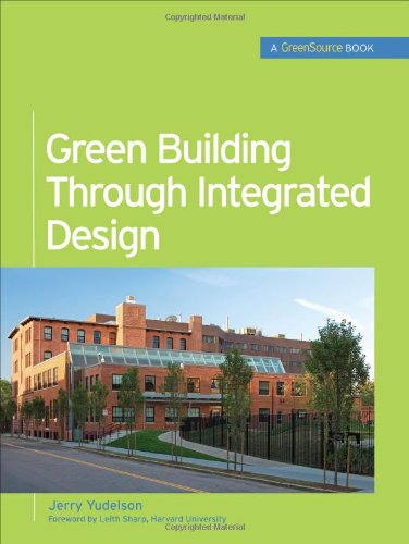 Green Building Through Integrated Design 1st Edition Jerry Yudelson