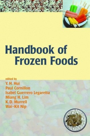 Handbook Of Frozen Foods 1st Edition Y H Hui Isabel Guerrero Legarretta