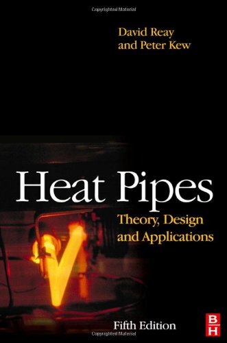 Heat Pipes Theory Design And Applications 5th Edition David Reay