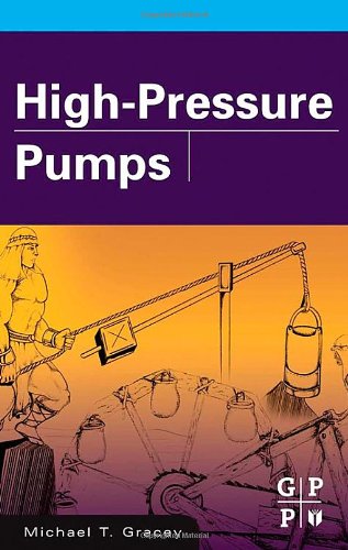 High Pressure Pumps 1st Edition Michael T Gracey Pe