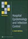 Hospital Epidemiology And Infection Control Third C Glen Mayhall