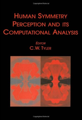 Human Symmetry Perception And Its Computational Analysis Reprint Christopher W Tyler
