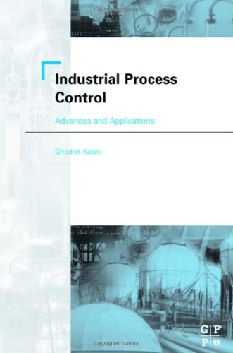 Industrial Process Control Advances And Applications 1st Edition Ghodrat Kalani Masters Degree Operational Research And Systems Engineering