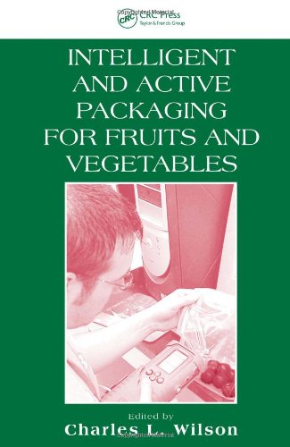 Intelligent And Active Packaging For Fruits And Vegetables 1st Edition Charles L Wilson Phd