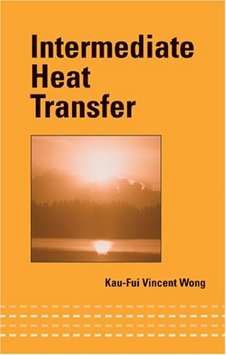 Intermediate Heat Transfer 1st Edition Kaufui Vincent Wong