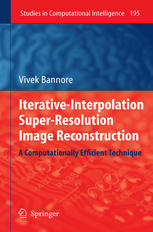 Iterativeinterpolation Superresolution Image Reconstruction A Computationally Efficient Technique 1st Edition Vivek Bannore Auth