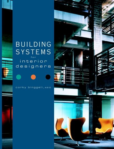 Building Systems For Interior Designers Revised Corky Binggeli