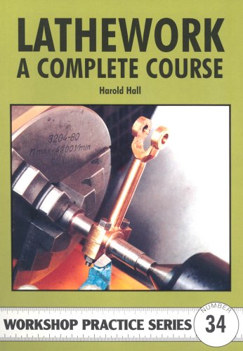 Lathework A Complete Course Workshop Practice Series 34 Hall Harold