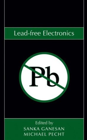 Leadfree Electronics Sanka Ganesan Michael G Pecht