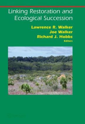 Linking Restoration And Ecological Succession 1st Edition Lawrence Walker