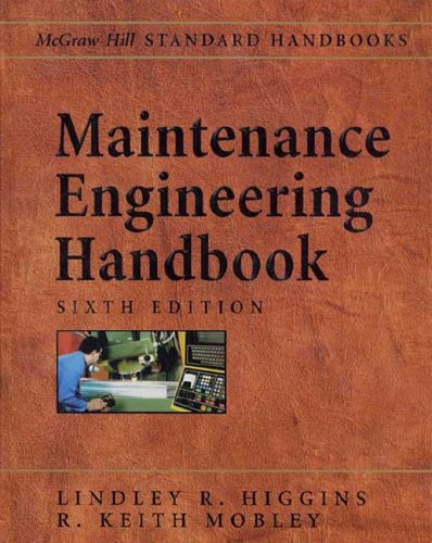 Maintenance Engineering Handbook Sixth Edition 6th Lindley Higgins