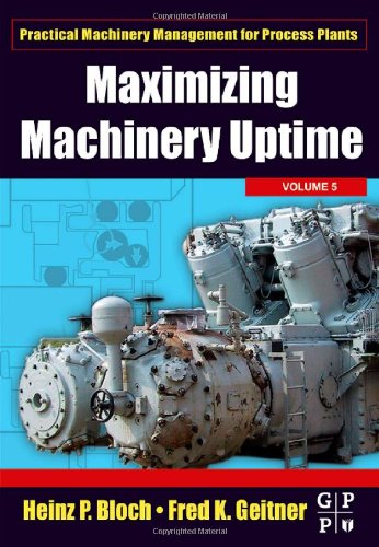 Maximizing Machinery Uptime Fred K Geitner And Heinz P Bloch Eds