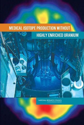 Medical Isotope Production Without Highly Enriched Uranium Committee On Medical Isotope Production Without Highly Enriched Uranium