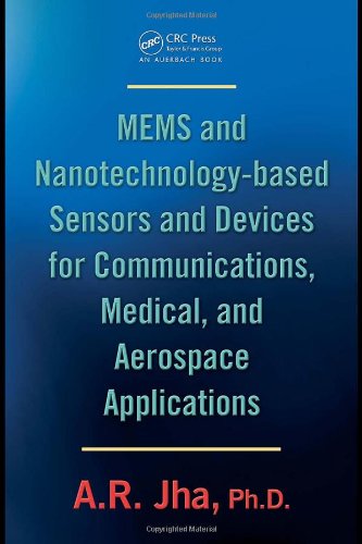 Mems And Nanotechnologybased Sensors And Devices For Communications Medical And Aerospace Appli 1st Edition A R Jha