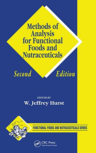 Methods Of Analysis For Functional Foods And Nutraceuticals 2nd Edition W Jeffrey Hurst
