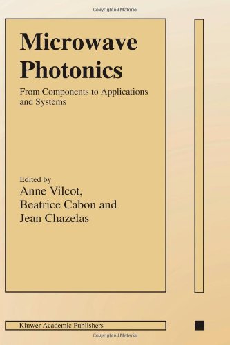 Microwave Photonics From Components To Applications And Systems 1st Edition Anne Vilcot