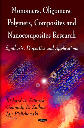 Monomers Oligomers Polymers Composites And Nanocomposites Research Synthesis Properties And Appl Richard A Pethrick