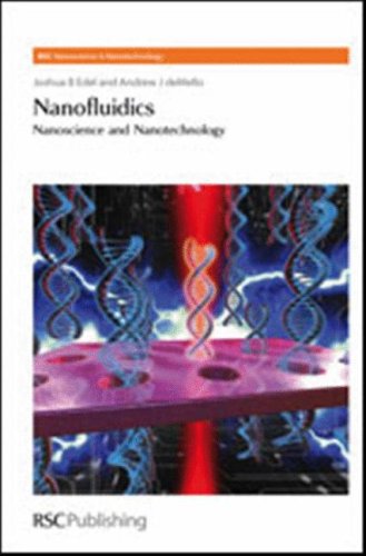 Nanofluidics Nanoscience And Nanotechnology 1st Edition Joshua B Edel