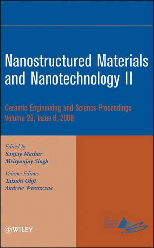 Nanostructured Materials And Nanotechnology Ii A Collection Of Papers Presented At The 32nd International Conference On Advanced Ceramics And Composites January 27february 1 2008 Daytona Beach Florida Sanjay Mathur