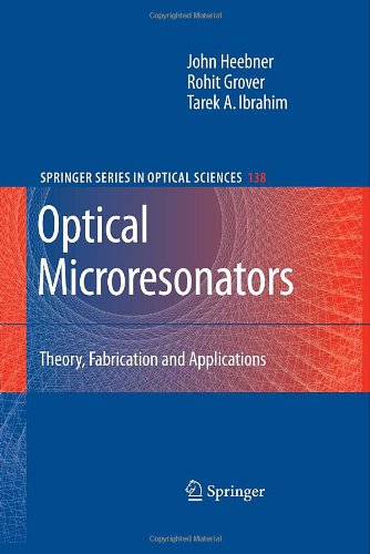 Optical Microresonators Theory Fabrication And Applications 1st Edition John Heebner