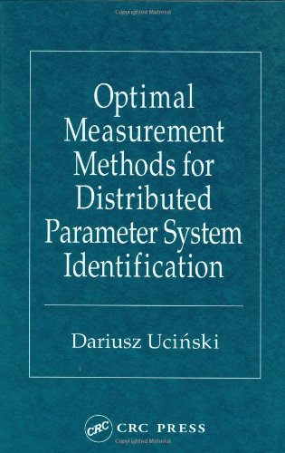 Optimal Measurement Methods For Distributed Parameter System Identification 1st Edition Dariusz Ucinski