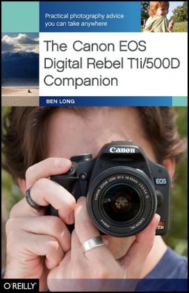 The Canon Eos Digital Rebel T1i500d Companion 1st Edition Ben Long