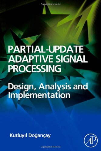 Partialupdate Adaptive Signal Processing Design Analysis And Implementation Kutluyil Dogancay
