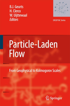 Particleladen Flow From Geophysical To Kolmogorov Scales Edited By Bernard J Geurts