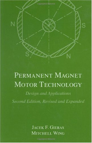 Permanent Magnet Motor Technology Design And Applications 2nd Ed Rev And Expanded Jacek F Gieras