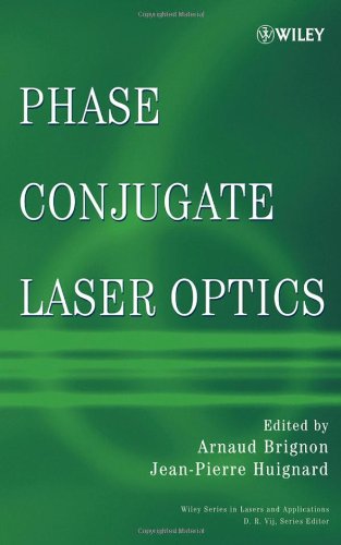 Phase Conjugate Laser Optics 1st Edition Arnaud Brignon Jeanpierre Huignard