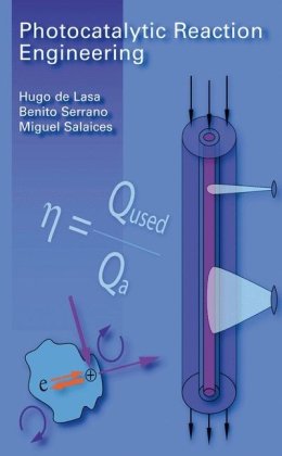 Photocatalytic Reaction Engineering 1st Edition Hugo De Lasa