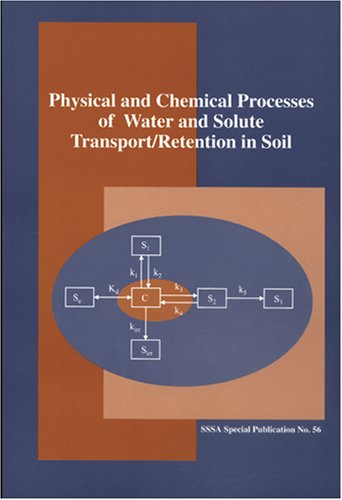 Physical And Chemical Processes Of Water And Solute Transport Retention In Soils H M Selim