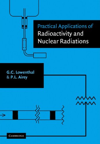 Practical Applications Of Radioactivity And Nuclear Radiations Gerhart Lowenthal