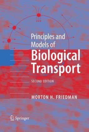 Principles And Models Of Biological Transport 2nd Edition Morton H Friedman Auth