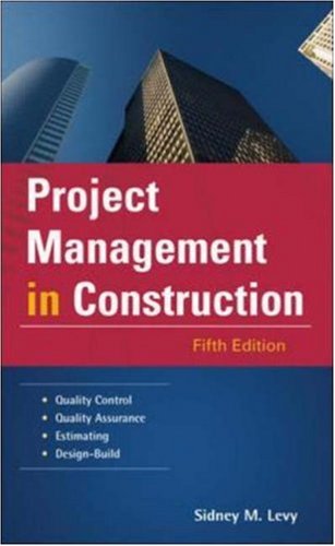 Project Management In Construction 5th Ed Sidney Levy